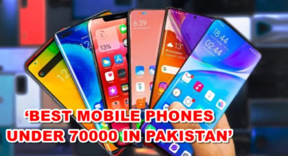 Top 10 Mobile Phones Under Rs70000 In Pakistan Sep 2024