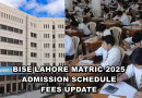 Bise Lahore Matric 2025 Exam Admission Schedule And Fee Update