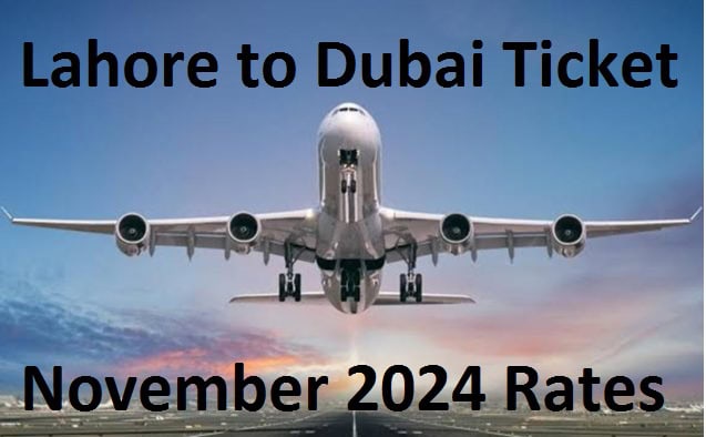 Lahore To Dubai Flight Ticket Prices Update For November 2024