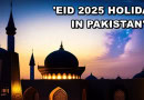 Eidul Fitr And Eidul Azha 2025 Dates And Public Holidays Revealed