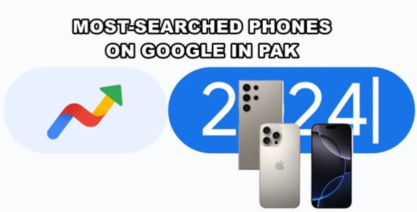 Google Trends Shows Pakistans Most Searched Smartphones In 2024