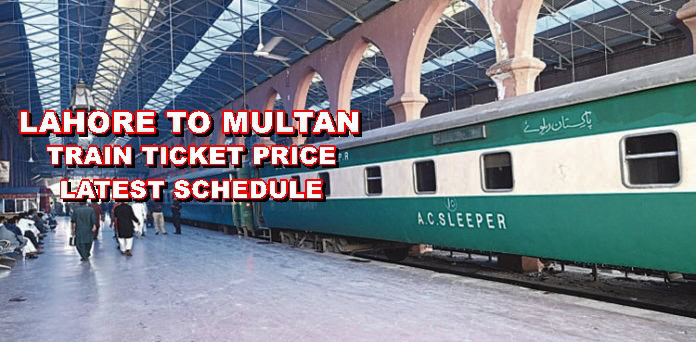 Lahore To Multan Train Ticket Price Latest Timings December 2024