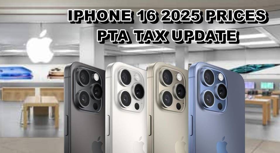 iPhone 16 Latest Prices in Pakistan and PTA Taxes January 2025 ...
