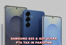 Samsung S25 New Pta Tax In Pakistani Rupee Check Full Price