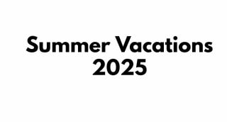 Summer Vacations 2025 Extended Till September 7