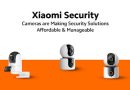 Xiaomi Security Cameras Are Making Security Solutions Affordable Manageable