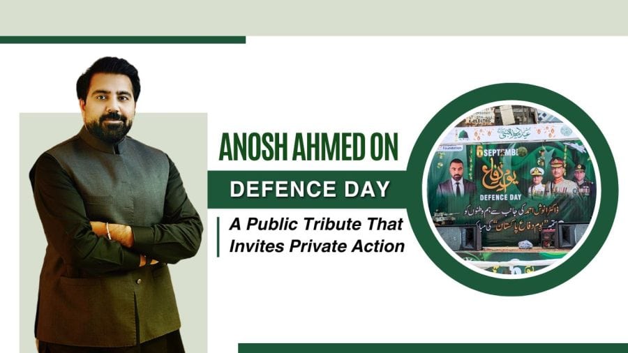 Anosh Ahmed On Defence Day A Public Tribute That Invites Private Action