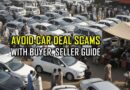 Your Guide To Avoid Scams When Buying Or Selling Cars In Pakistan
