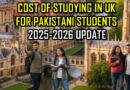 Actual Cost Of Studying In Uk For Pakistani Students In 2025 Full Fee Structure