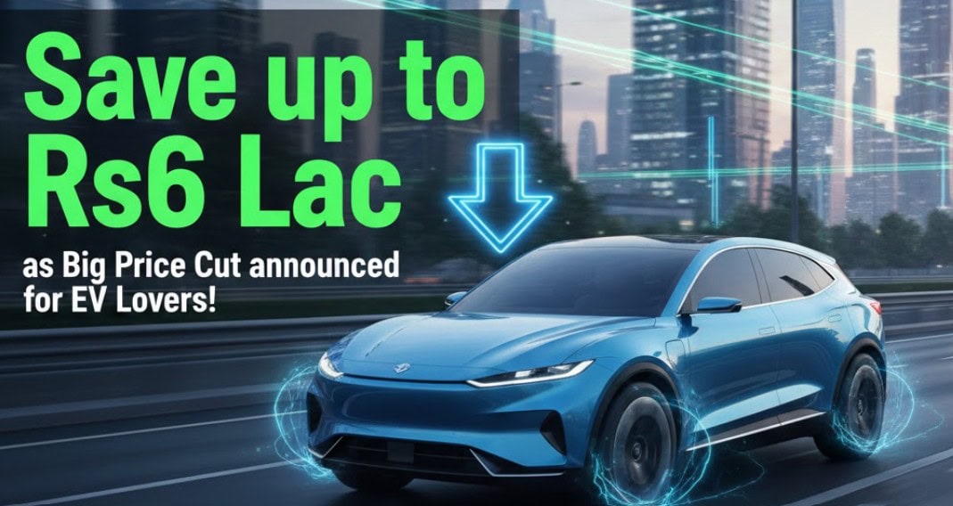 Save up to Rs6 Lac as Big Price Cut announced for EV Lovers!