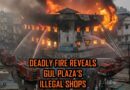 Deadly Fire Exposes Shocking Truth As Gul Plazas Parking Turned Into Shops
