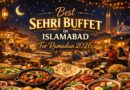 Best Sehri Buffet In Islamabad For Ramadan 2026