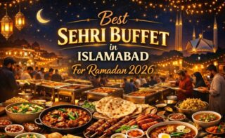 Best Sehri Buffet In Islamabad For Ramadan 2026
