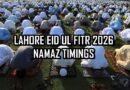 Eid 2026 Namaz Timings In Lahore