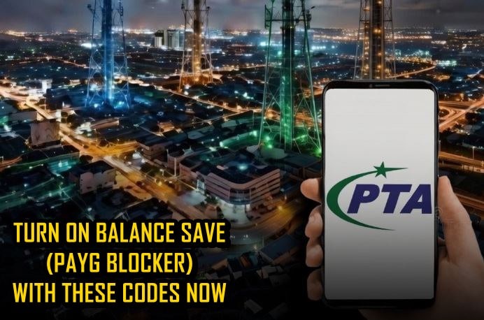 No More Surprise Balance Deductions As Pta Introduces Payg Blocker In Pakistan