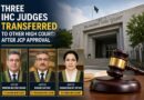Law Ministry Notifies Transfer Of Three Ihc Judges