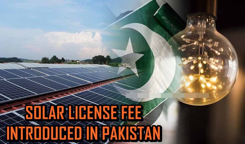 Pakistani Solar Users to Pay Rs1,000 per Kilowatt License Fee under new policy