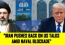 Us Iran Talks 2 0 In Limbo As Tehran Resists Next Round Amid Us Naval Blockade