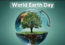 World Earth Day Collective Action Urged For Sustainable Environment