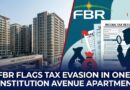 Fbr Flags Tax Evasion In One Constitution Avenue Apartments