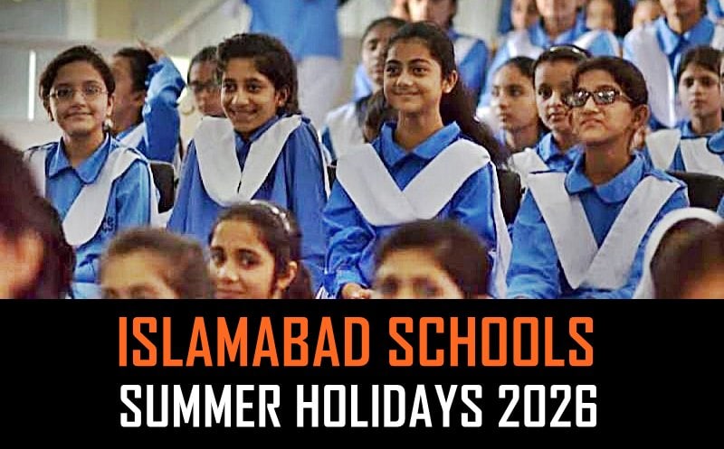 Islamabad Schools Summer Vacations 2026 Announced Check Full Schedule
