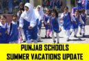 Summer Vacations 2026 Update As Punjab Govt Mulls Proposals