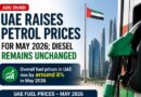 Uae Raises Petrol Prices For May 2026 Amid Global Oil Surge Diesel Remains Unchanged