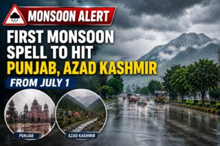 First Monsoon Spell To Hit Punjab Azad Kashmir From July 1