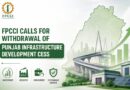 Fpcci Calls For Withdrawal Of Punjab Infrastructure Development Cess