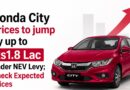 Honda City Prices To Jump By Up To Rs1 8 Lac Under Nev Levy Check Expected Prices