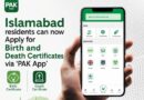 Islamabad Residents Can Now Apply For Birth And Death Certificates Via Pak App