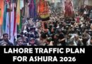 Lahore Traffic Plan For Muharram 9 10