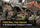 Child Dies Four Injured In Building Roof Collapse In Lahore