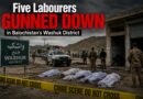 Five Labourers Gunned Down In Balochistans Washuk District