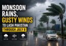 Monsoon Rains Gusty Winds To Lash Pakistan Through July 8