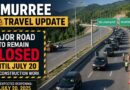 Murree Travel Update Major Road To Remain Closed Until July 20 Amid Construction Work