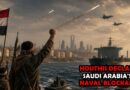 Saudi Arabia Faces New Maritime Threat As Houthis Declare Naval Blockade