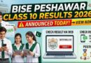 Bise Peshawar Board Class 10 Results 2026 Today How To Check Online