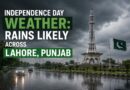Independence Day Weather Rains Likely Across Lahore Punjab