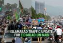 Islamabad Traffic Update For Eid Milad Un Nabi