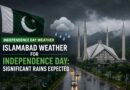 Islamabad Weather For Independence Day Significant Rains Expected