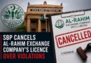 Sbp Cancels Al Rahim Exchange Companys Licence
