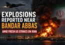 Explosions Reported Near Bandar Abbas Amid Fresh Us Strikes On Iran