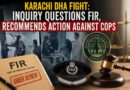 Karachi Dha Fight Inquiry Questions Fir Recommends Action Against Cops