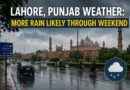 Lahore Punjab Weather More Rain Likely Through Weekend
