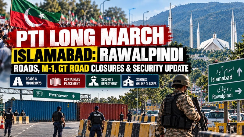 Pti Long March Islamabad Rawalpindi Roads M 1 Gt Road Closures Security Update