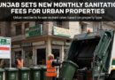 Punjab Sets New Monthly Sanitation Fees For Urban Properties
