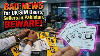 Bad News For Those Using Selling Uk Sims In Pakistan Under New Crackdown