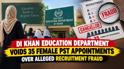 Di Khan Education Department Voids 35 Female Pst Appointments Over Alleged Recruitment Fraud
