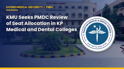 Kmu Seeks Pmdc Review Of Seat Allocation In Kp Medical And Dental Colleges